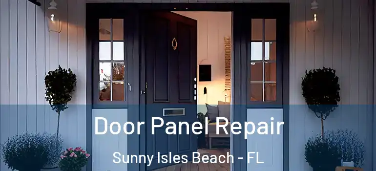 Door Panel Repair Sunny Isles Beach - FL