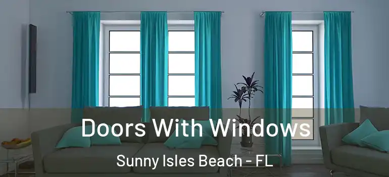 Doors With Windows Sunny Isles Beach - FL