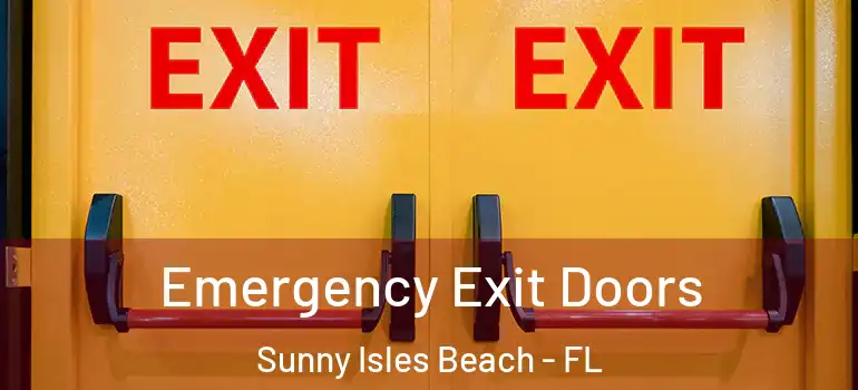 Emergency Exit Doors Sunny Isles Beach - FL