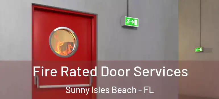 Fire Rated Door Services Sunny Isles Beach - FL
