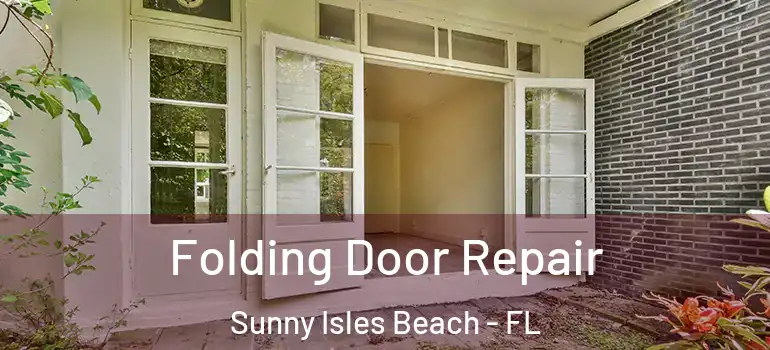  Folding Door Repair Sunny Isles Beach - FL