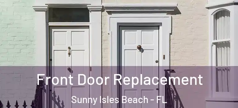 Front Door Replacement Sunny Isles Beach - FL
