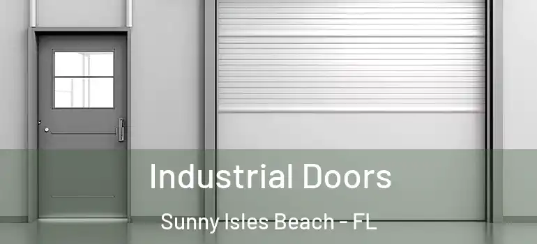 Industrial Doors Sunny Isles Beach - FL