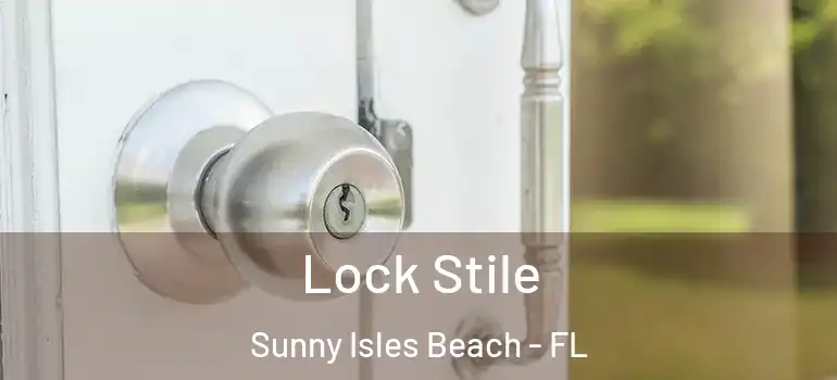  Lock Stile Sunny Isles Beach - FL