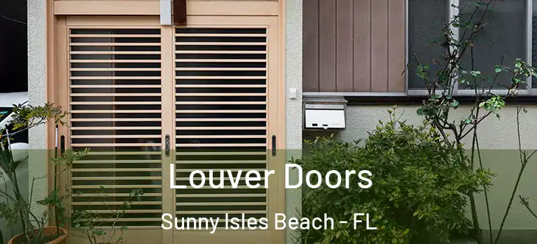  Louver Doors Sunny Isles Beach - FL
