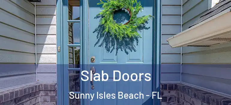  Slab Doors Sunny Isles Beach - FL