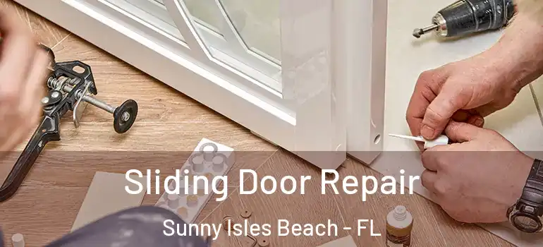 Sliding Door Repair Sunny Isles Beach - FL