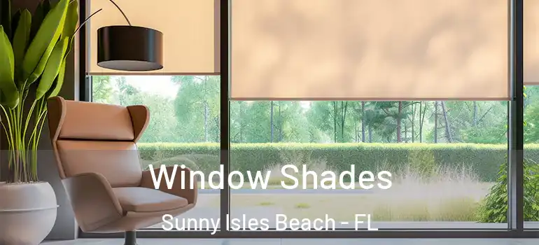  Window Shades Sunny Isles Beach - FL